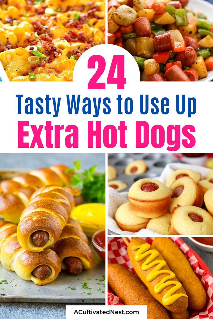 some hot dogs and other food items with the words 24 tasty ways to use up extra hot dogs