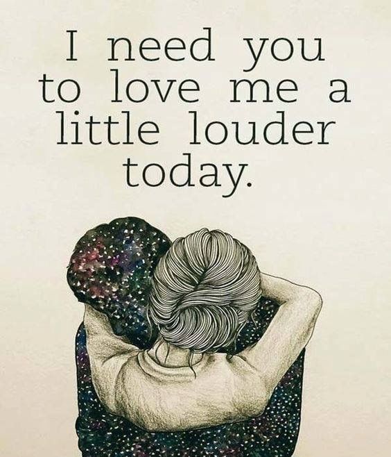 a couple hugging each other with the words i need you to love me a little louder today