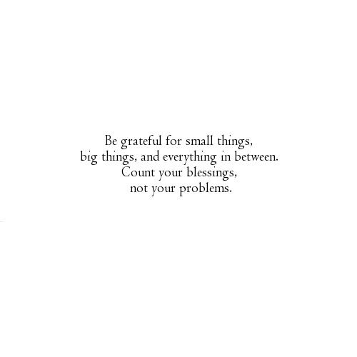 a white wall with a quote on it that says be grateful for small things, big things, and everything in between