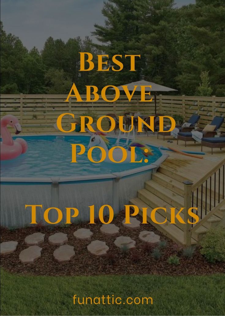 an above ground pool with the words best above ground pool top 10 picks