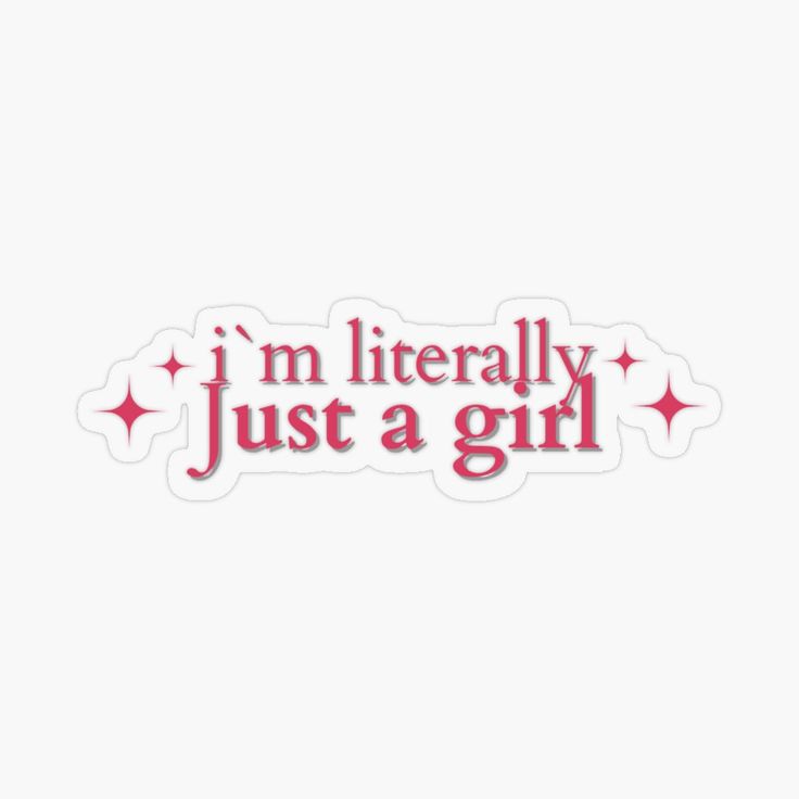 i'm literally just a girl sticker on a white background with red stars