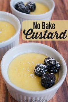 three small white bowls filled with pudding on top of a wooden table and the words no bake custard above them