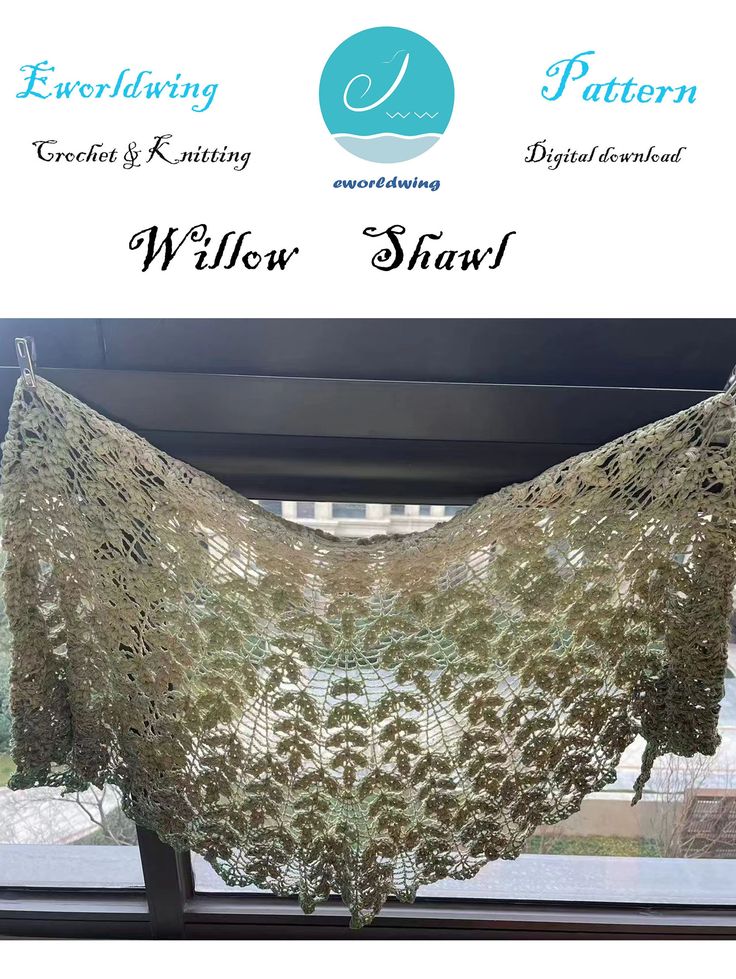 an image of a shawl hanging on a window sill with the words willow shawl written below it