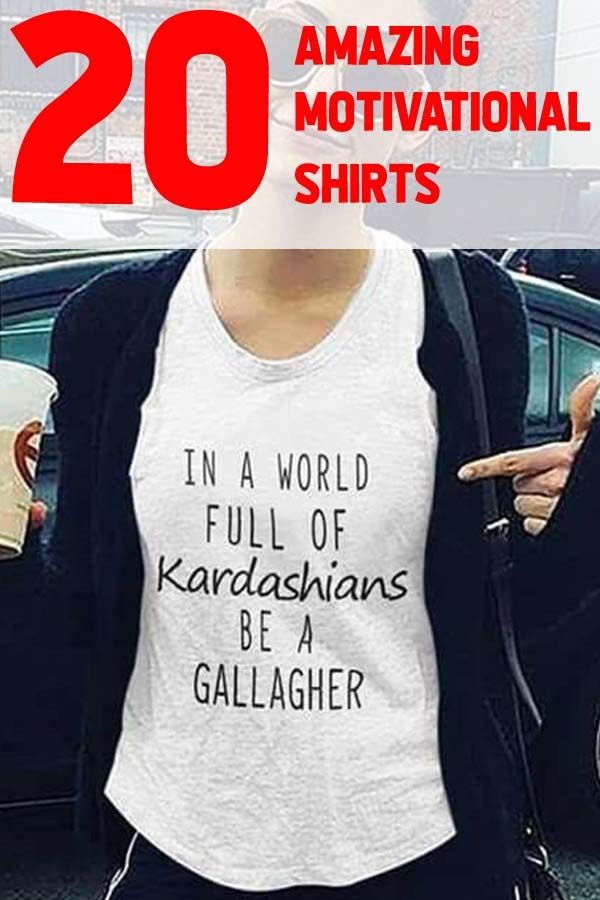 a woman wearing a t - shirt that says, 20 amazing motivational shirts in a world full of kardashians be a galaacher