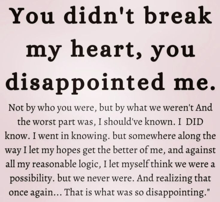 a poem written in black and white with the words you didn't break my heart, you disappointed me