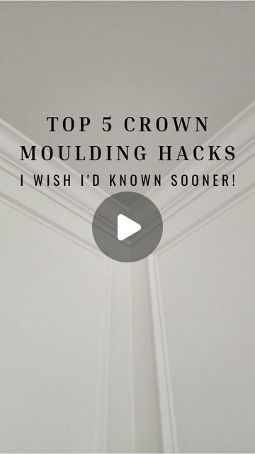 the top 5 crown moulding hacks i wish i'd known some