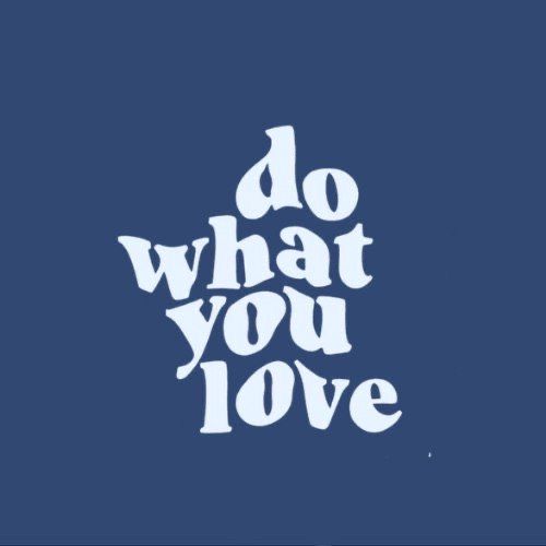 the words do what you love on a blue background