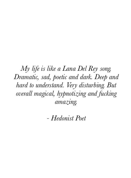 Lana Del Rey + Hedonist Poet #LDR lol Lanna Del Rey Quotes, Lana Del Ray Quote, Lana Del Ray Quotes Lyrics, Lana Del Rey Quotes, Lana Del Rey Lyrics, Lana Del Ray, A Poem, What’s Going On, Lyric Quotes