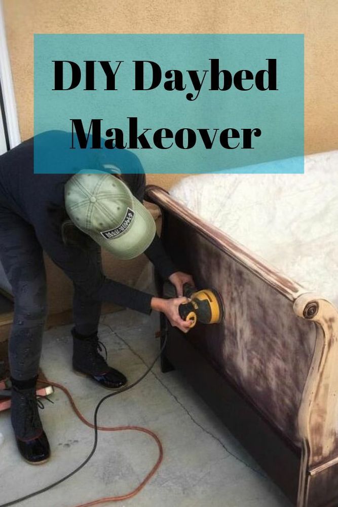 a man working on a bed frame with the words diy daybed makeover