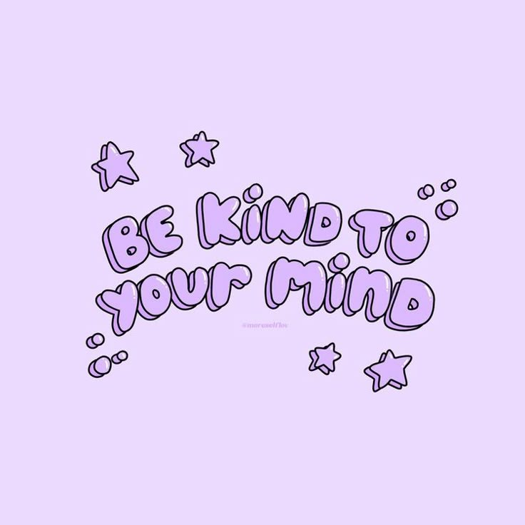 the words be kind to your mind on a purple background