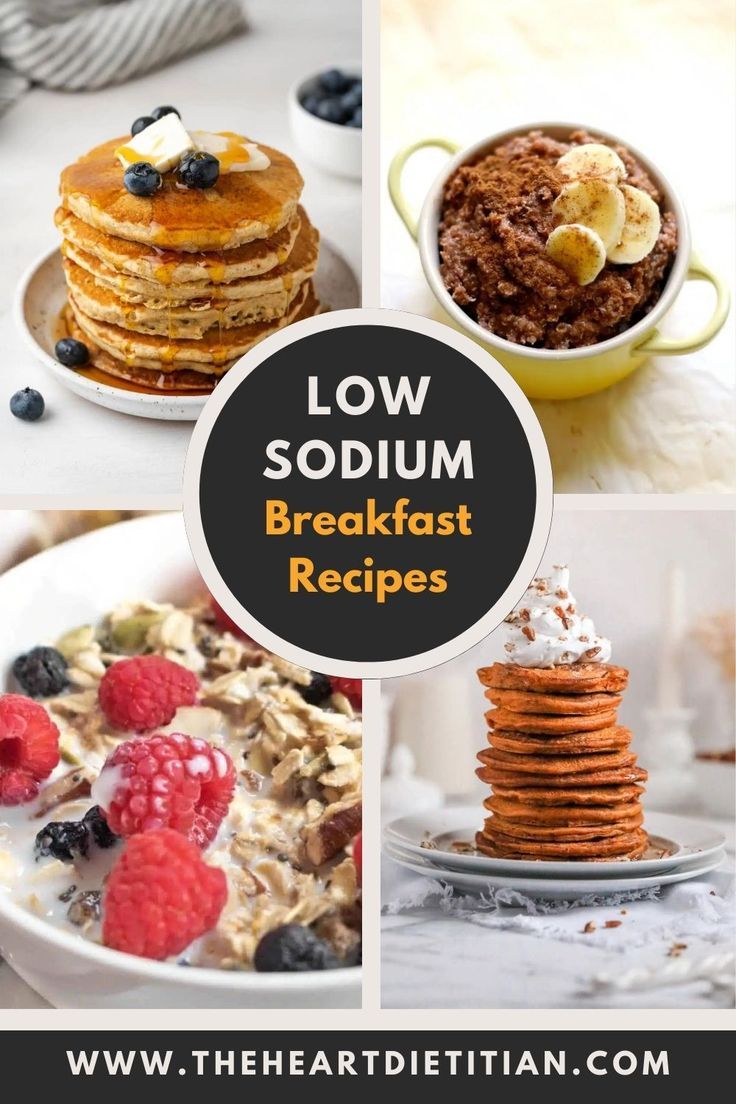 4 images of breakfasts including pancakes and oats. The title reads "low sodium breakfast recipes". Low Sodium Breakfast Recipes, Low Cholesterol Breakfast, Sodium Free Recipes, Low Sodium Breakfast, Easy Low Sodium Recipes, Easy Delicious Breakfast, Heart Healthy Recipes Easy, Low Sodium Recipes Heart, Heart Healthy Desserts