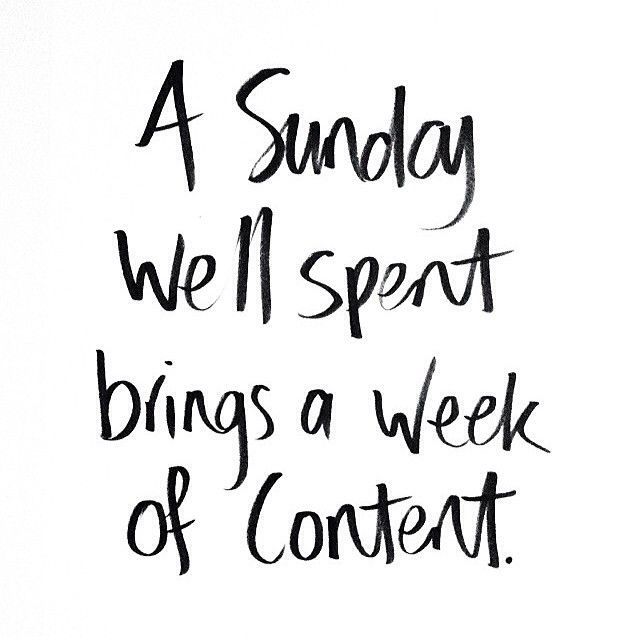 a quote that says, a sunday well spent brings a week of content