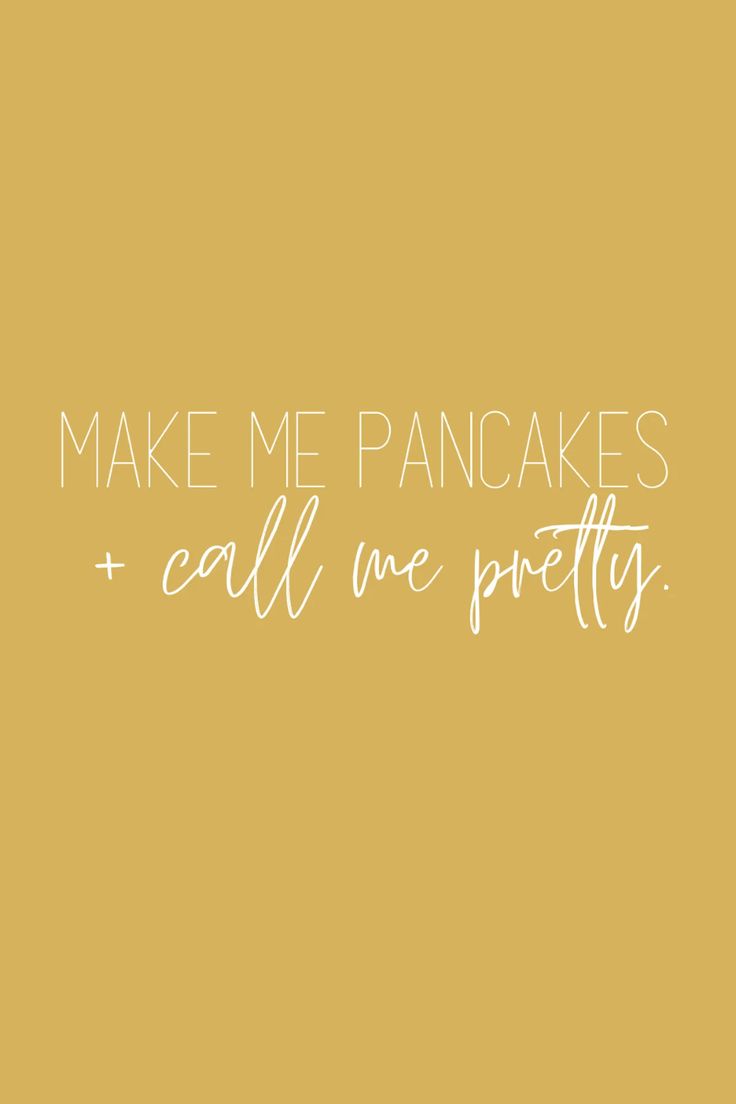 the words make me pancakes and call me pretty in white on an orange background with a yellow rectangle