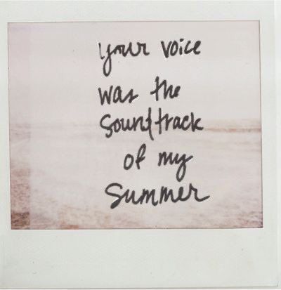 an old photo with writing on it that says, your voice was the sound track of my summer