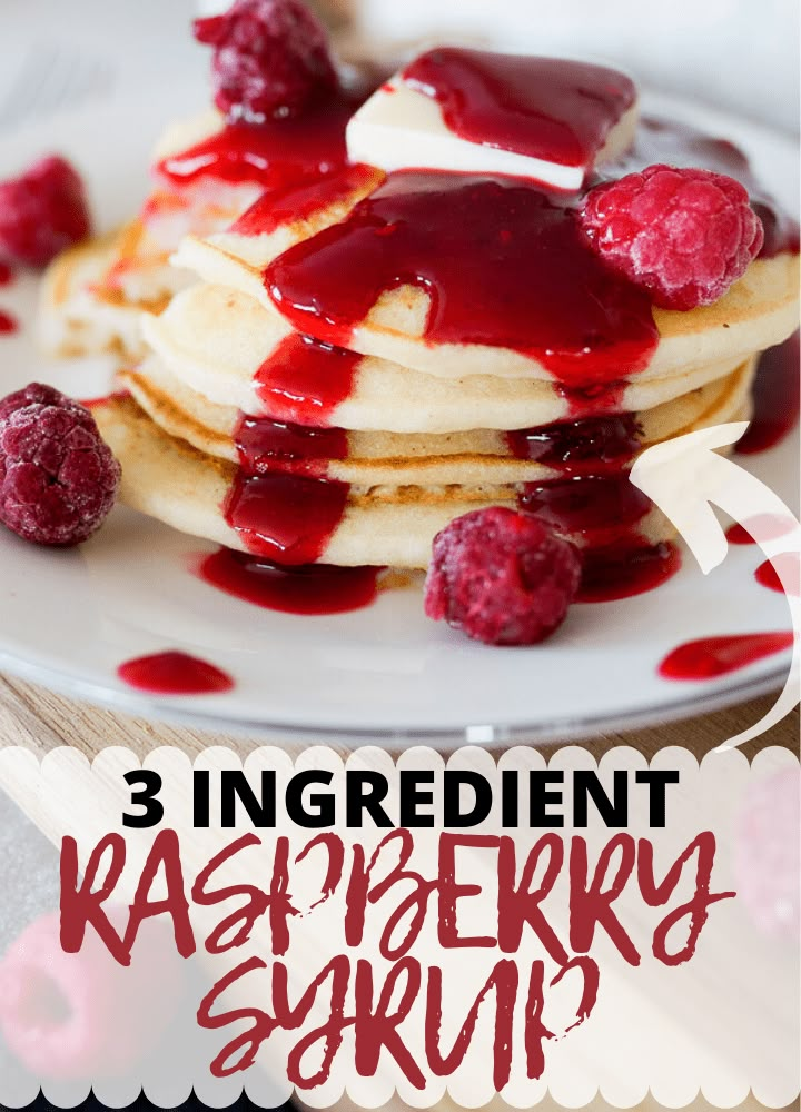 pancakes with raspberry syrup on top and the words, 3 ingredient raspberry syrup