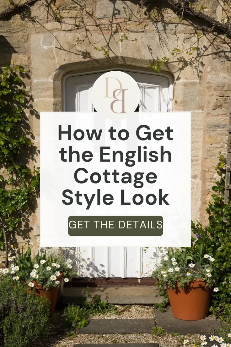 a sign that says how to get the english cottage style look get the details on it