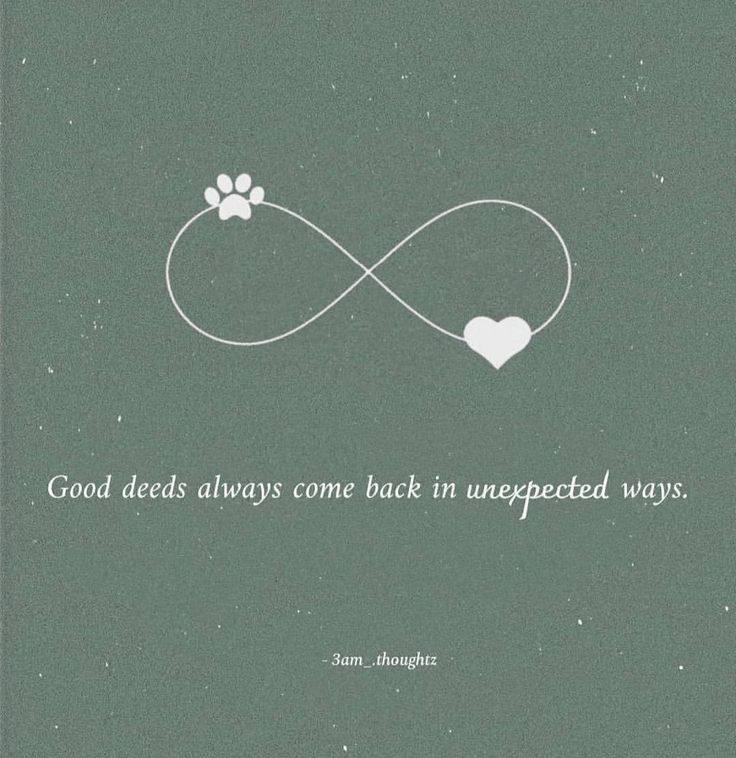 an image of a dog's paw and heart with the quote good dogs always come back in unexpected ways