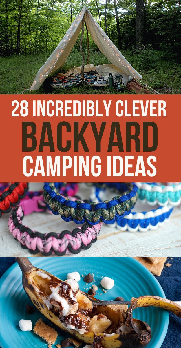 the back yard camping tent with text overlay that reads, 28 incredibly clever clever backyard camping ideas