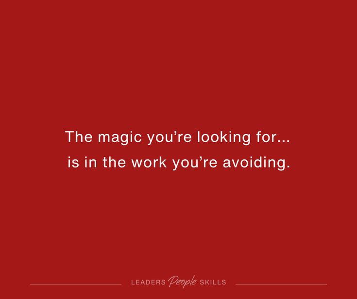 a red background with the words, the magic you're looking for is in the work you're avoiding