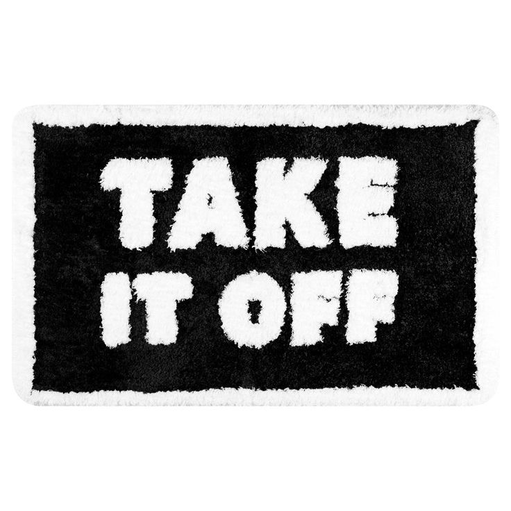 a black and white rug with the words take it off written on it in white