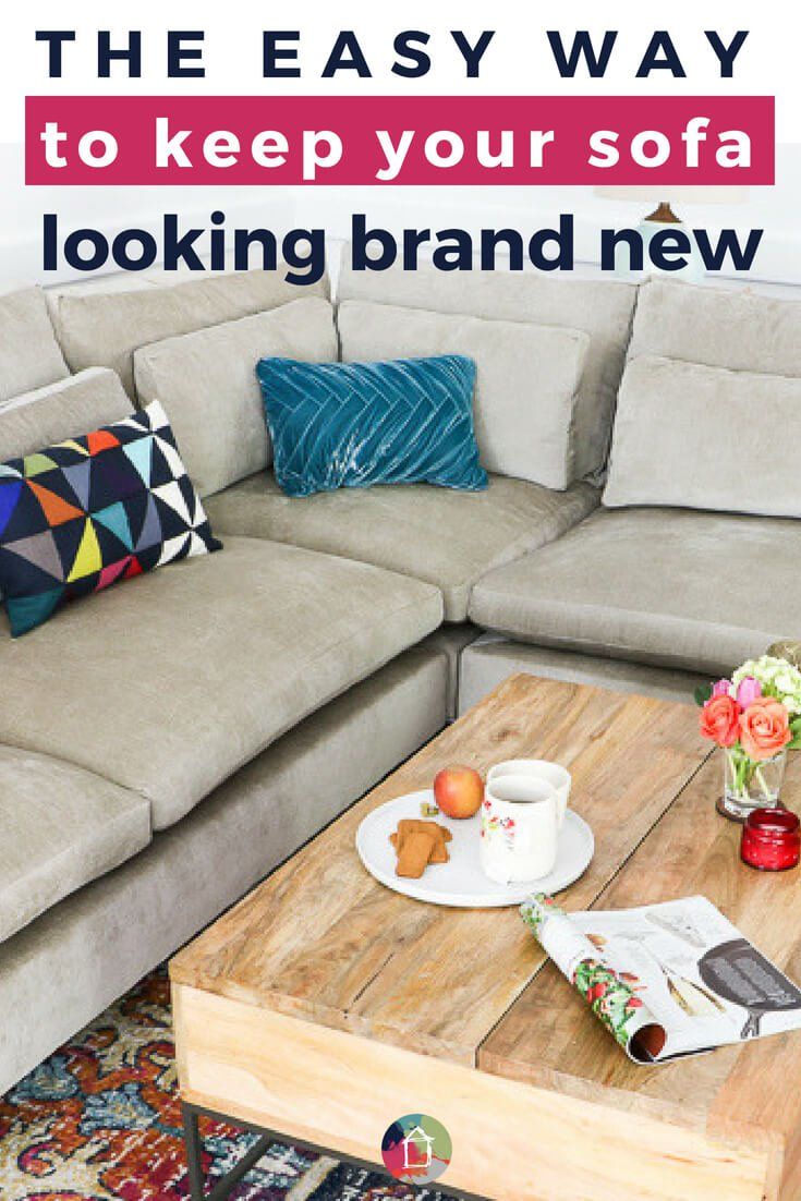 the easy way to keep your sofa looking brand new