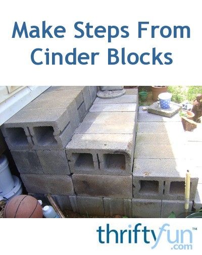 cinder blocks stacked on top of each other with the words make steps from cinder blocks