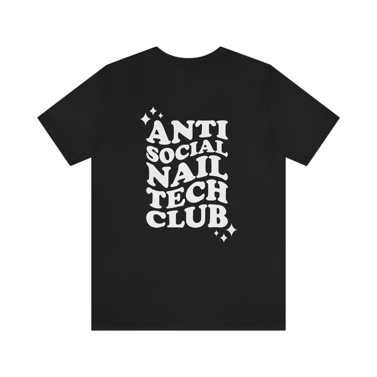 Anti Social Nail Tech Short Sleeve Tee *Design on BACK* Tech Shirt, Anti Social, Nail Tech, Tee Design, Workout Tee, On Back, Cotton Fiber, Light Fabric, Short Sleeve Tee