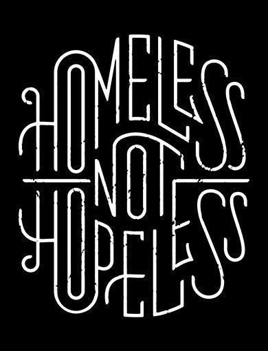 the words homeless not hopes on a black background