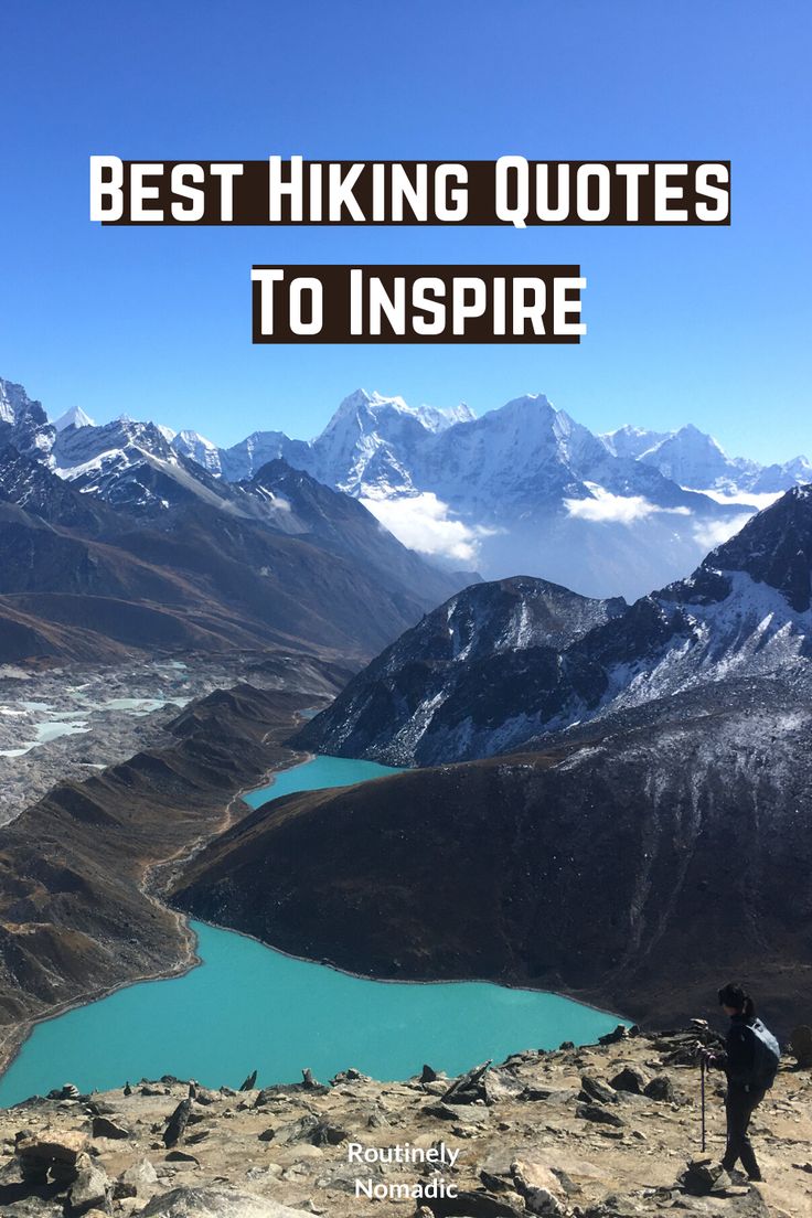 a man standing on top of a mountain with the words best hiking quotes to inspire