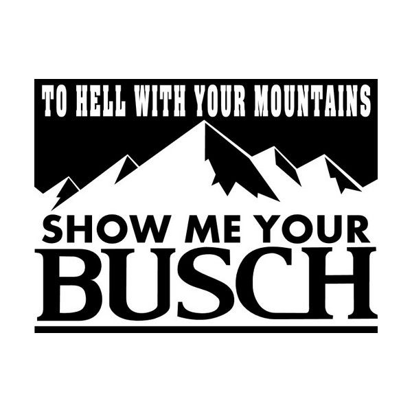 the words show me your bush are in black and white, with mountains behind it