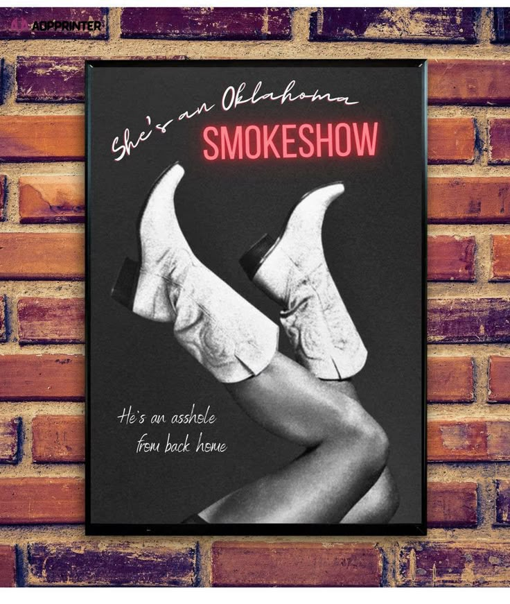 a brick wall with a poster on it that says she's an old fashion smokeshow