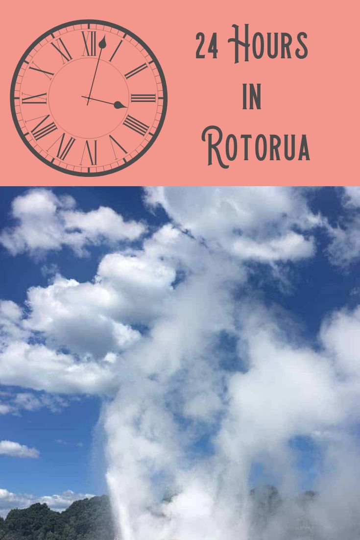 a large geyser spewing out water into the sky with text overlay reading 24 hours in rotorua