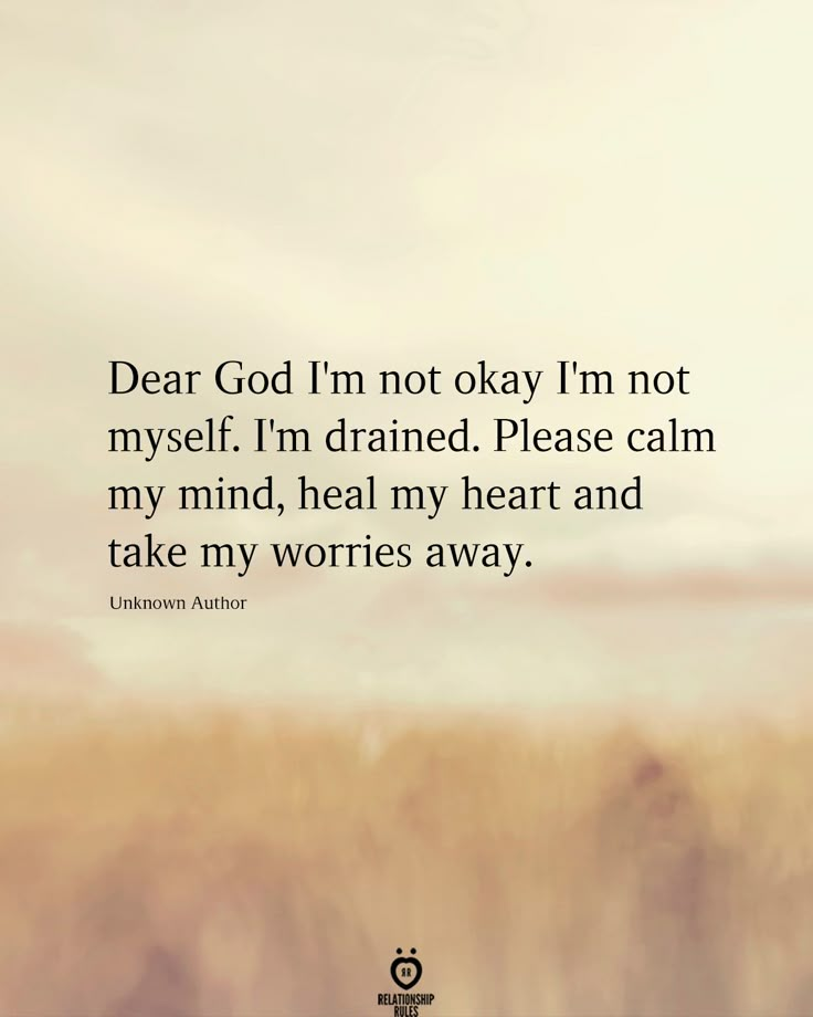 Dear god I'm not okay I'm not myself. I'm drained. Please calm my mind, heal my heart and take my worries away. Dear God Quotes, Heal My Heart, Calm My Mind, Marriage Material, God Healing Quotes, Gods Love Quotes, Not Okay, Inspirational Quotes God, Inspirational Bible Quotes