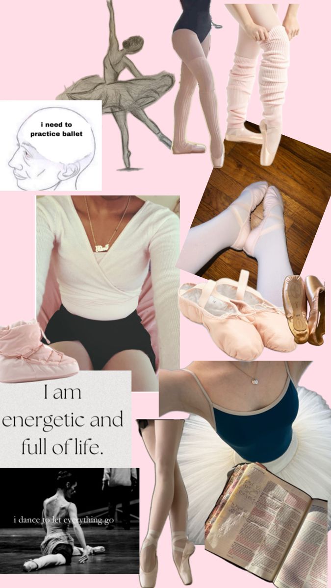 a collage of photos with ballet shoes and text that reads, i am energetic and full of life