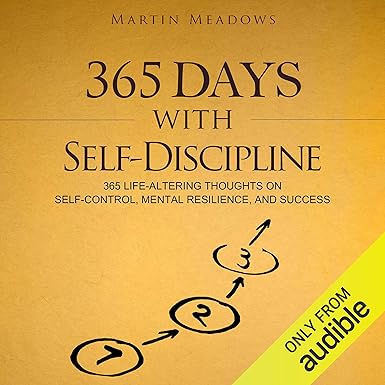 365 days with self - discipline by martin meadows