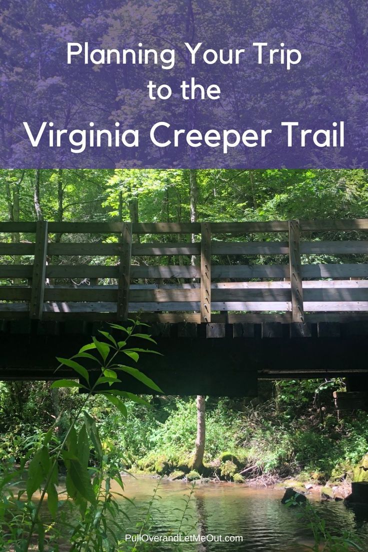 the virginia creeper trail with text that reads planning your trip to the virginia creeper trail