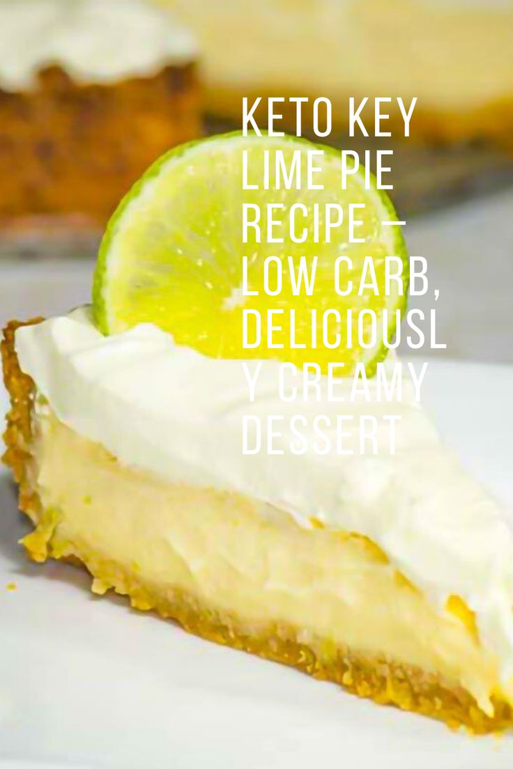 a slice of key lime pie on a plate with the words, keto key lime pie recipe low carb delicious creamy dessert