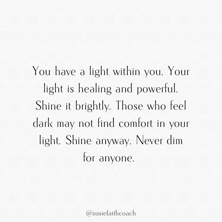 the quote you have a light within you your light is healing and powerful shine it brightly