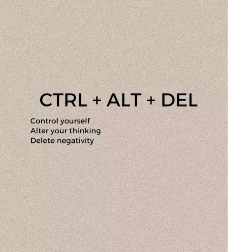 the cover of ctrl + alt + del control yourself after your thinking delete negativeity