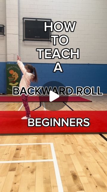 a girl on a basketball court with the words how to teach a backward roll beginners