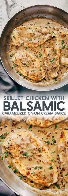 skillet chicken with balsamic caramelized onion cream sauce