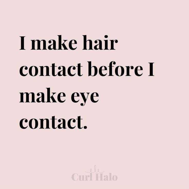 a quote that says i make hair contact before i make eye contact with the caption