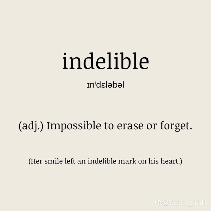 the words indelible are written in black and white on a light colored background