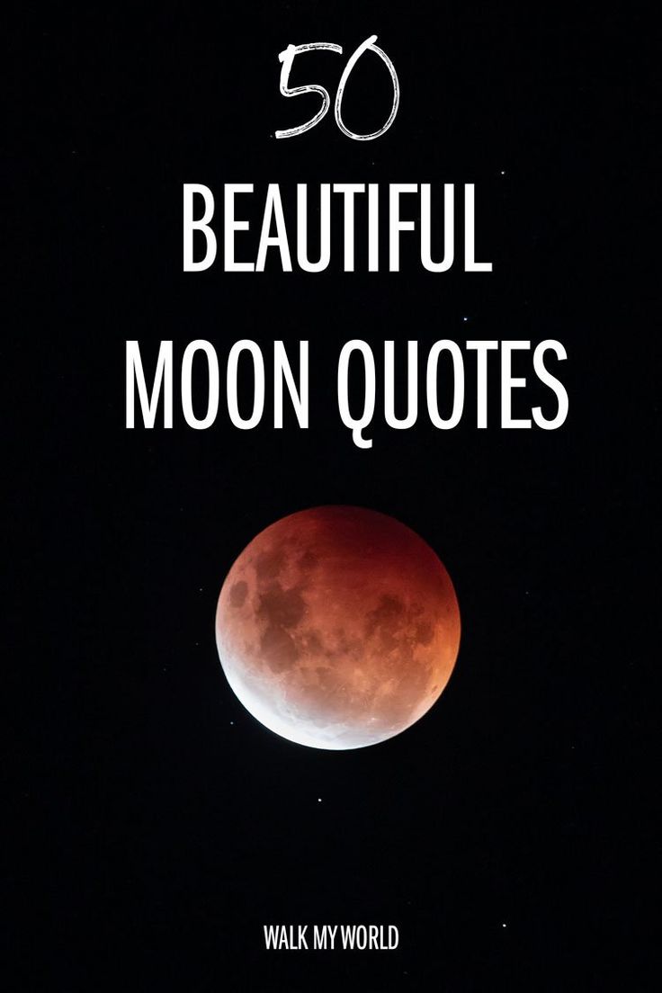 the moon with text that reads 50 beautiful moon quotes