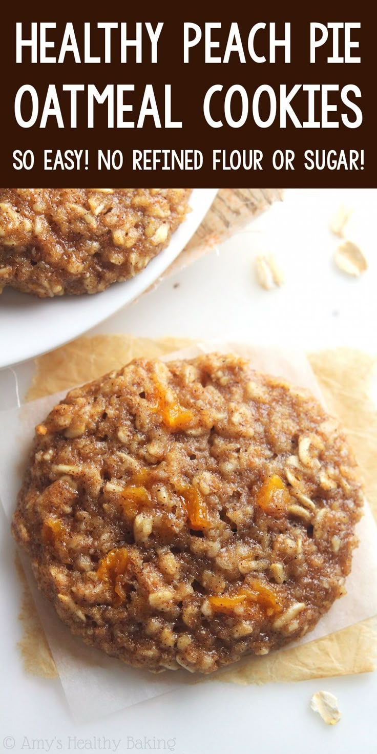 healthy peach pie oatmeal cookies so easy no refried flour or sugar