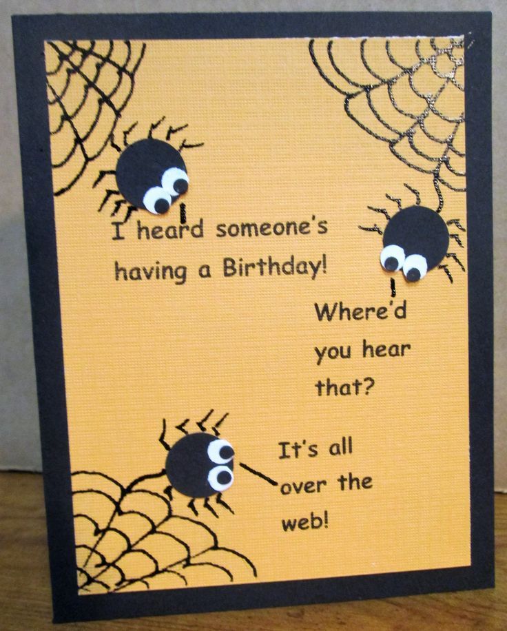 a birthday card with two spider webs and the words, i heard someone's having a birthday where'd you hear that? it's all over the web