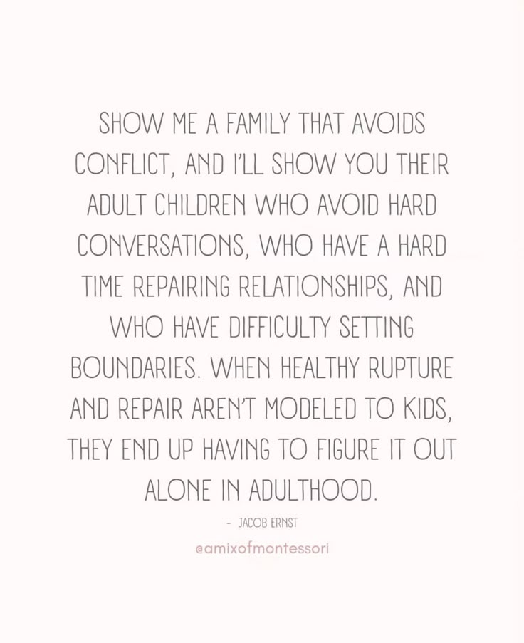 an image of a quote that reads show me a family that avoids conflict and i'll show you their adult children who avoid