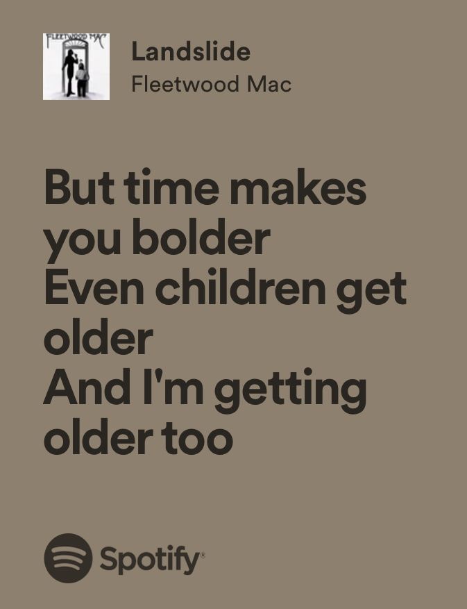 an advertisement with the words, but time makes you bolder even children get older and i'm getting older too