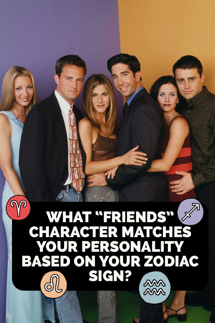 a group of people standing next to each other with the caption what friends character matches your personality based on your zodiac sign?