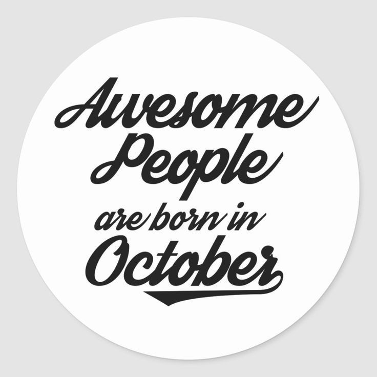 some people are born in october on a white circle with the words, awesome people are born